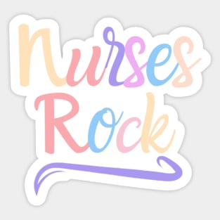 Nurses Rock - funny nurse quote Sticker